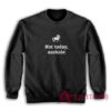 Unicorn Not Today Asshole Sweatshirt