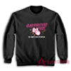 Clap For That Hoe She Wants Some Attention Sweatshirt