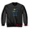 Don't Grow Up It's A Trap Sweatshirt
