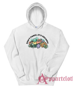 Don't Panic It's Organic Hoodie
