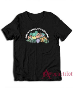 Don't Panic It's Organic T-Shirt