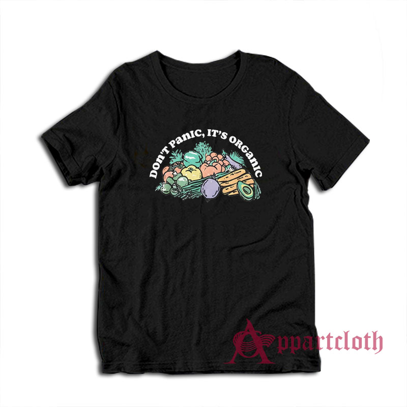 Don't Panic It's Organic T-Shirt