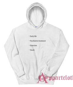 Early Life Psychiatric Treatment Exorcism Death Hoodie