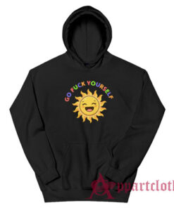 Go Fuck Yourself Funny Sun Hoodie