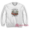 I Know Your Lane Sucks But Stay In It Sweatshirt