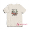 I Know Your Lane Sucks But Stay In It T-Shirt