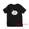 I Want To Steal Something Funny T-Shirt