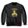 In The Interest of Full Transparency It Was Not Easy Peasy Lemon Squeezy Sweatshirt