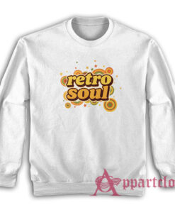 Retro Soul Funny Sweatshirt