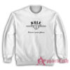 Rule One Know Your Place Sweatshirt