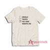 Single Taken No One Wants Me T-Shirt