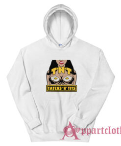 TNT Taters 'n Tits Hoodie