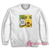 The Fuck Did You Just Say To Me Sweatshirt