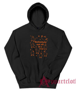 Ducks Definitely Not All In A Row Hoodie