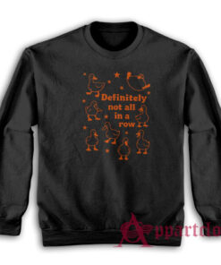 Ducks Definitely Not All In A Row Sweatshirt