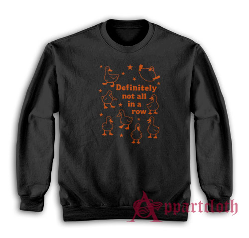 Ducks Definitely Not All In A Row Sweatshirt