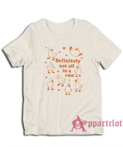 Ducks Definitely Not All In A Row T-Shirt