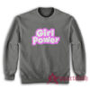 Girl Power Sweatshirt