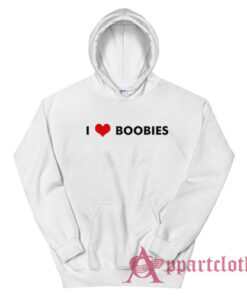 I Love Boobies Funny Hoodie