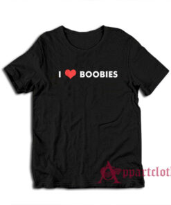 I Love Boobies Funny T-Shirt