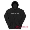Made In Pain Hoodie