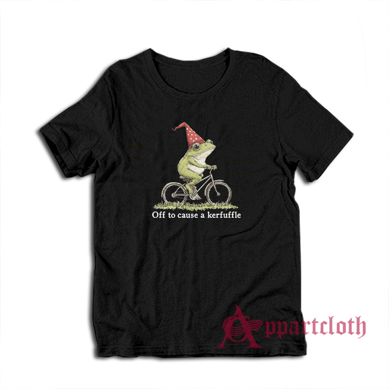 Off To Cause A Kerfuffle T-Shirt