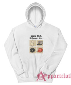 Same Shit Different Hat Hoodie