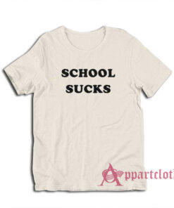 School Sucks Funny T-Shirt