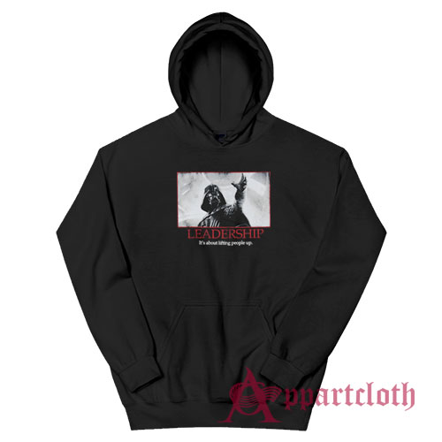 Darth Vader Leadership Lifting People Up Hoodie