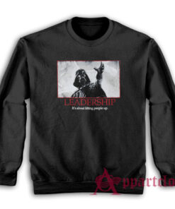 Darth Vader Leadership Lifting People Up Sweatshirt