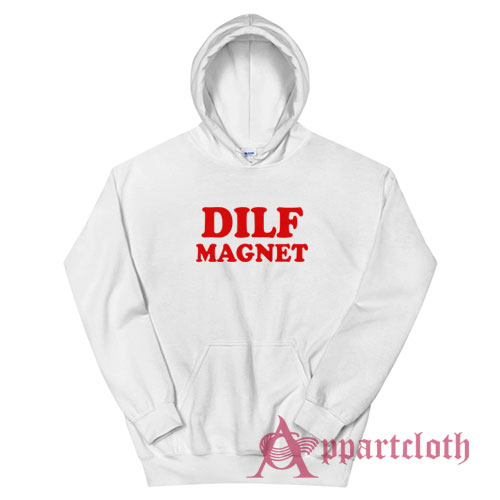 Dilf Magnet Funny Hoodie