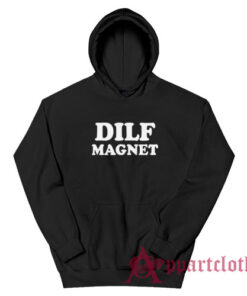 Dilf Magnet Funny Hoodie