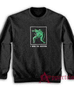 Frog With Knife I Beg To Differ Sweatshirt