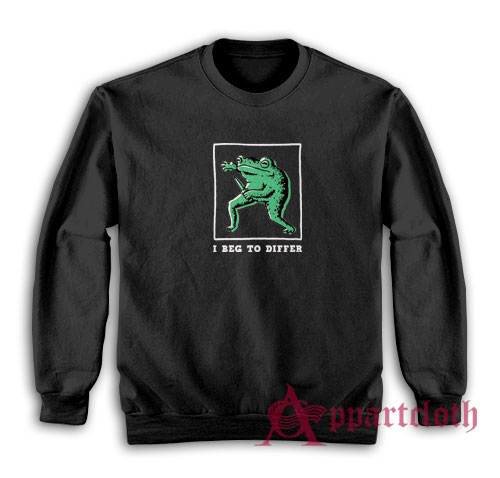 Frog With Knife I Beg To Differ Sweatshirt
