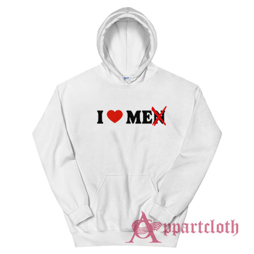 I Love Me Not Men Funny Hoodie