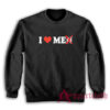 I Love Me Not Men Funny Sweatshirt