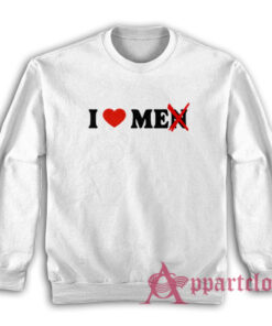 I Love Me Not Men Funny Sweatshirt