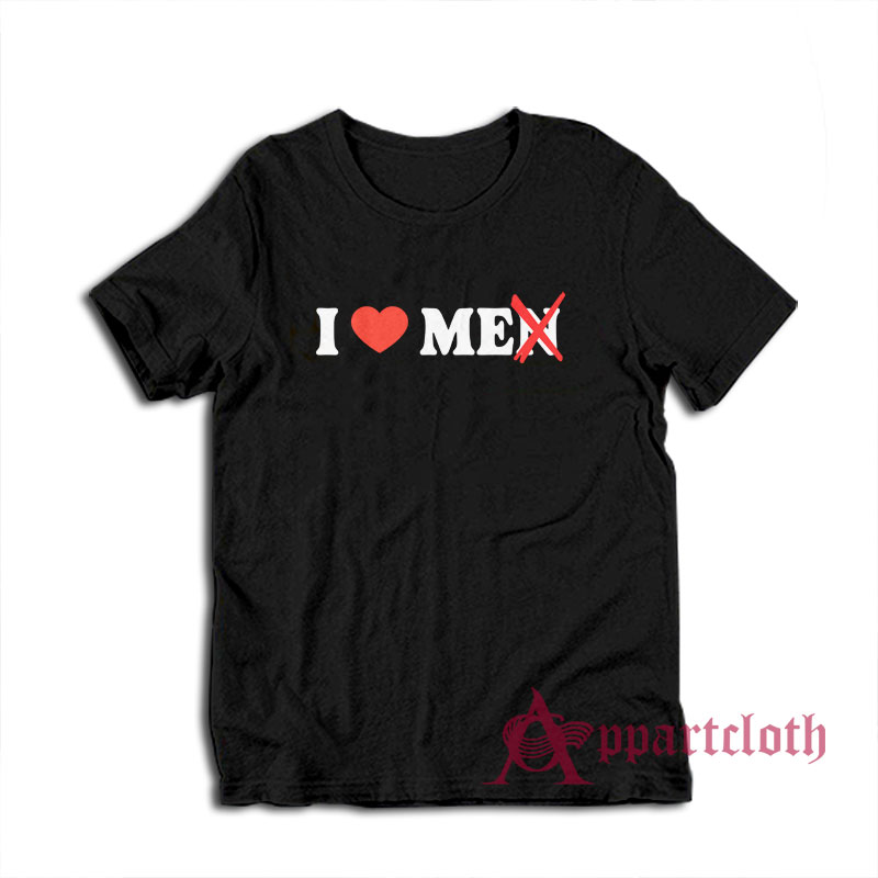 I Love Me Not Men Funny T-Shirt