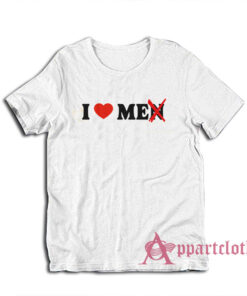 I Love Me Not Men Funny T-Shirt