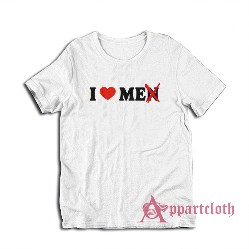 I Love Me Not Men Funny T-Shirt