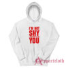 I'm Not Shy I Just Don't Like You Hoodie
