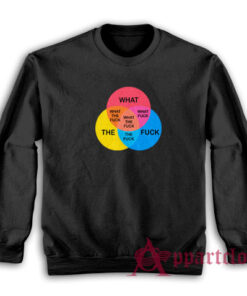 What The Fuck Venn Diagram Sweatshirt