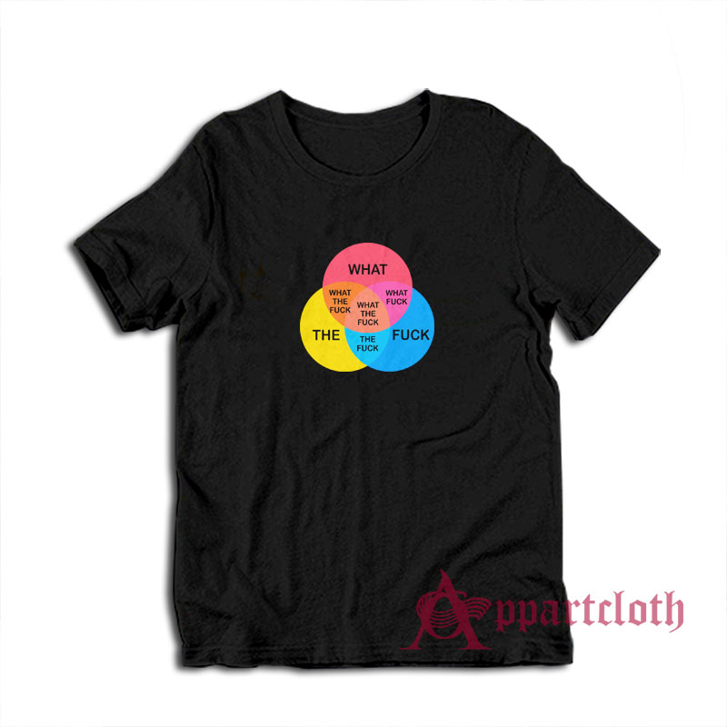 What The Fuck Venn Diagram T-Shirt