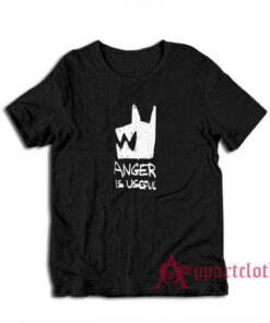 Anger Is Useful Funny T-Shirt