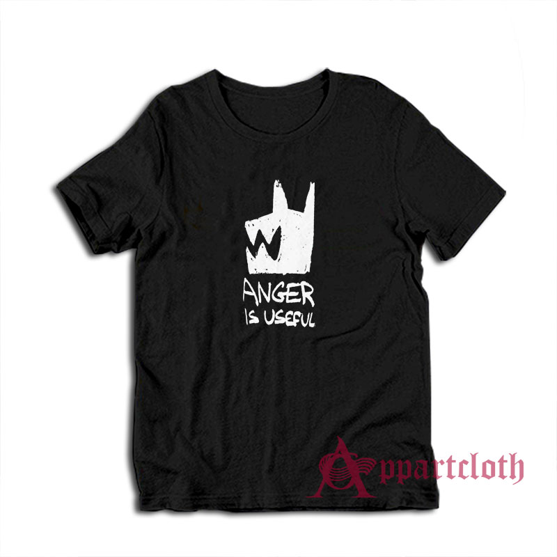 Anger Is Useful Funny T-Shirt