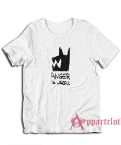 Anger Is Useful Funny T-Shirt