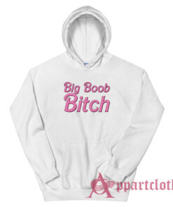 Big Boob Bitch Funny Hoodie