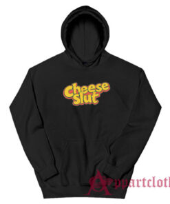 Cheese Slut Funny Hoodie