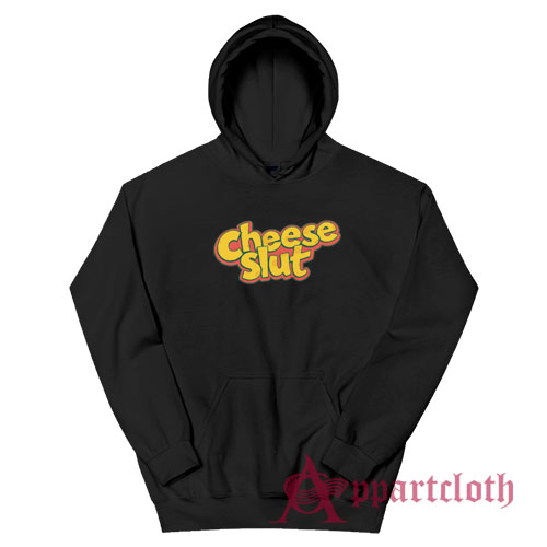 Cheese Slut Funny Hoodie