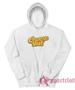 Cheese Slut Funny Hoodie